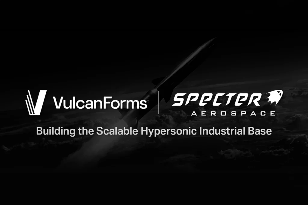 VulcanForms and Specter Aerospace Partner to Accelerate U.S. Hypersonic Manufacturing Capacity